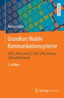 Grundkurs Mobile Kommunikationssysteme: UMTS, HSPA und LTE, GSM, GPRS, Wireless LAN und Bluetooth