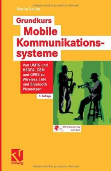 Grundkurs Mobile Kommunikationssysteme: Von UMTS und HSDPA, GSM und GPRS zu Wireless LAN und Bluetooth Piconetzen