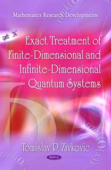 Exact Treatment of Finite-Dimensional and Infinite-Dimensional Quantum Systems (Mathematics Research Developments)  