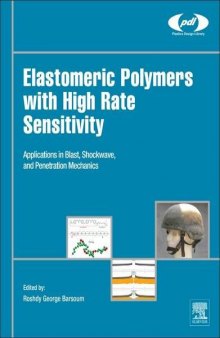 Elastomeric polymers with high rate sensitivity : applications in blast, shockwave, and penetration mechanics