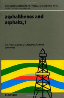 Asphaltenes and Asphalts, Vol. 1 (Development in Petroleum Science, Vol. 40)
