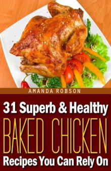 31 Superb & Healthy Baked Chicken Recipes You Can Rely On
