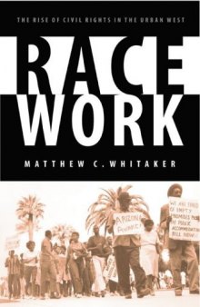 Race work: the rise of civil rights in the urban West
