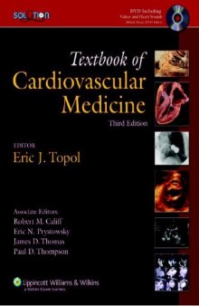 The Topol Solution: Textbook of Cardiovascular Medicine, Third Edition with DVD, Plus Integrated Content Website 