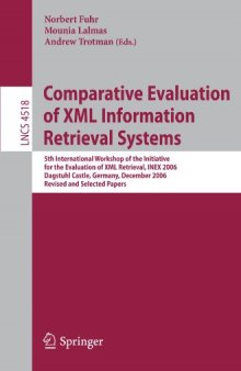 Comparative Evaluation of XML Information Retrieval Systems: 5th International Workshop of the Initiative for the Evaluation of XML Retrieval, INEX 2006, Dagstuhl Castle, Germany, December 17-20, 2006, Revised and Selected Papers