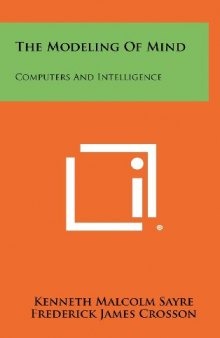 The Modeling Of Mind: Computers And Intelligence