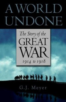 A world undone: the story of the Great War, 1914–1918  