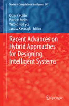 Recent Advances on Hybrid Approaches for Designing Intelligent Systems