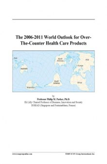 2006-2011 World Outlook for over-the-Counter Health Care Products