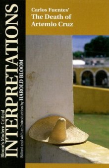 Carlos Fuentes' the Death of Artemio Cruz (Bloom's Modern Critical Interpretations)