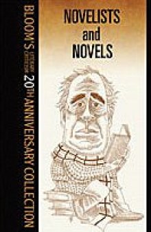 Novelists And Novels (Bloom's Literary Criticism 20th Anniversary Collection)