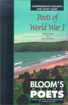 Poets of World War I: Comprehensive Research and Study Guide (Bloom's Major Poets) (Part 1)