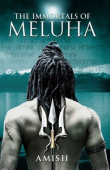 Shiva's Trilogy 1 : The Immortals of Meluha