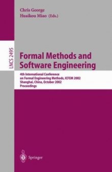 Formal Methods and Software Engineering: 4th International Conference on Formal Engineering Methods, ICFEM 2002 Shanghai, China, October 21–25, 2002 Proceedings