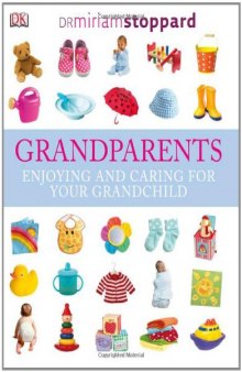 Grandparents: Enjoying and caring for your grandchild  