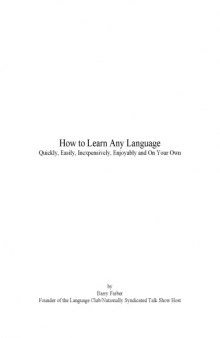 How to Learn Any Language Quickly, Easily, Inexpensively, Enjoyably and On Your Own
