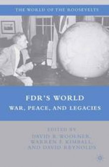 FDR’s World: War, Peace, and Legacies