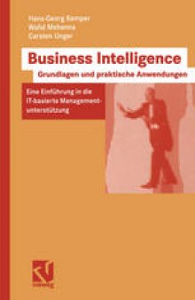 Business Intelligence — Grundlagen und praktische Anwendungen: Eine Einführung in die IT-basierte Managementunterstützung