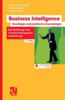 Business Intelligence — Grundlagen und praktische Anwendungen: Eine Einführung in die IT-basierte Managementunterstützung