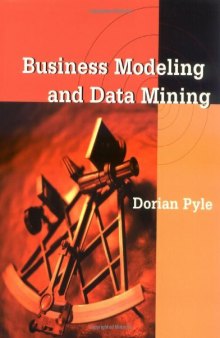 Business Modeling and Data Mining (The Morgan Kaufmann Series in Data Management Systems)