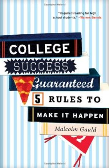 College Success Guaranteed: 5 Rules to Make It Happen