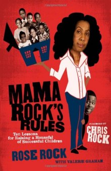 Mama Rock's Rules: Ten Lessons for Raising a Houseful of Successful Children