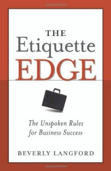 The Etiquette Edge: The Unspoken Rules for Business Success