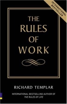 The Rules of Work: A Definitive Code for Personal Success