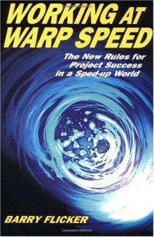Working at Warp Speed: The New Rules for Project Success in a Sped-Up World