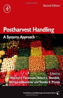 Postharvest Handling, Second Edition: A Systems Approach (Food Science and Technology)
