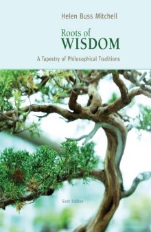 Roots of Wisdom: A Tapestry of Philosophical Traditions , Sixth Edition  