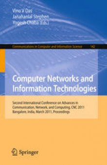 Computer Networks and Information Technologies: Second International Conference on Advances in Communication, Network, and Computing, CNC 2011, Bangalore, India, March 10-11, 2011. Proceedings