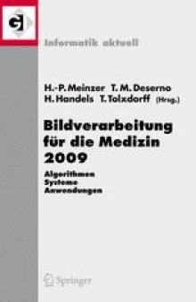 Bildverarbeitung fur die Medizin 2009: Algorithmen — Systeme — Anwendungen Proceedings des Workshops vom 22. bis 25. Marz 2009 in Heidelberg