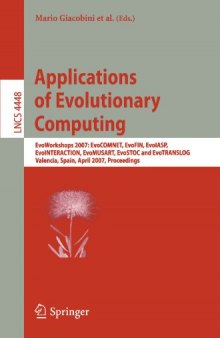 Applications of Evolutionary Computing: EvoWorkshops 2007:EvoCOMNET, EvoFIN, EvoIASP, EvoINTERACTION, EvoMUSART, EvoSTOC, and EvoTransLog, Valencia, Spain, ... Computer Science and General Issues)