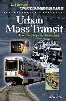 Urban Mass Transit: The Life Story of a Technology (Greenwood Technographies)