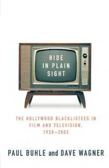 Hide in Plain Sight: The Hollywood Blacklistees in Film and Television, 1950-2002