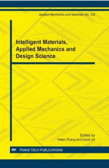 Intelligent materials, applied mechanics and design science : selected, peer reviewed papers from the 2011 international conference on intelligent materials, applied mechanics and design science, (IMAMD 2011), December 24-25, Beijing, China