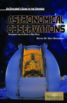 Astronomical Observations: Astronomy and the Study of Deep Space (An Explorer's Guide to the Universe)