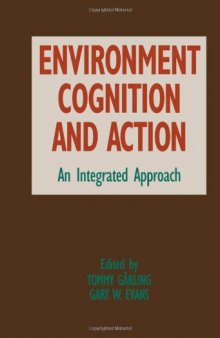 Environment, Cognition, and Action: An Integrated Approach