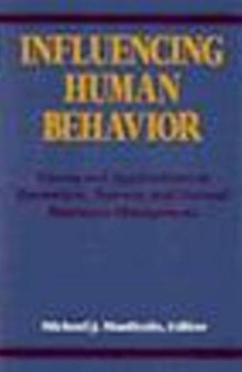 Influencing human behavior: theory and application in recreation, tourism, and natural resources management