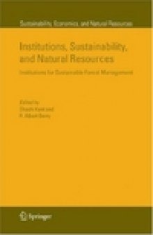 Institutions, Sustainability, and Natural Resources: Institutions for Sustainable Forest Management