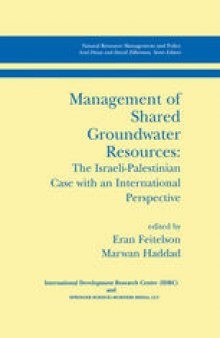 Management of Shared Groundwater Resources: The Israeli-Palestinian Case with an International Perspective
