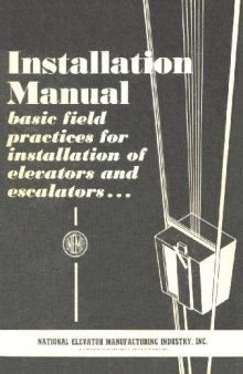 Installation Manual: Basic field practices for installation of elevator and escalator equipment