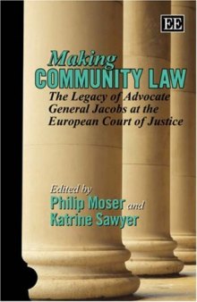 Making Community Law: The Legacy of Advocate General Jacobs at the European Court of Justice