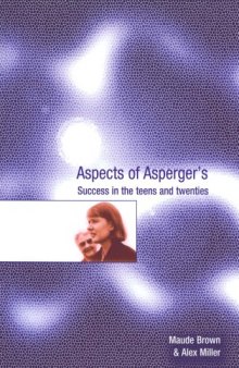Aspects of Asperger's: Success in the Teens and Twenties