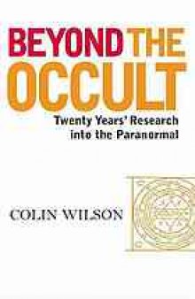 Beyond the occult : twenty years' research into the paranormal