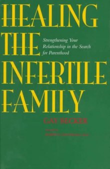 Healing the Infertile Family: Strengthening Your Relationship in the Search for Parenthood  