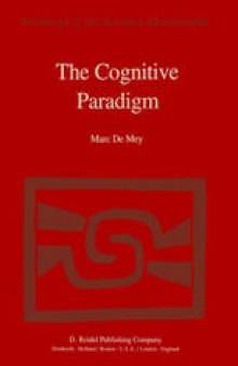 The Cognitive Paradigm: Cognitive Science, a Newly Explored Approach to the Study of Cognition Applied in an Analysis of Science and Scientific Knowledge