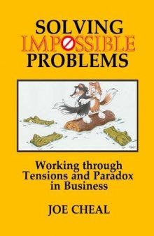 Solving Impossible Problems: Working Through Tensions and Paradox in Business