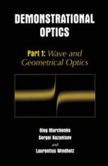 Demonstrational Optics: Part 1: Wave and Geometrical Optics